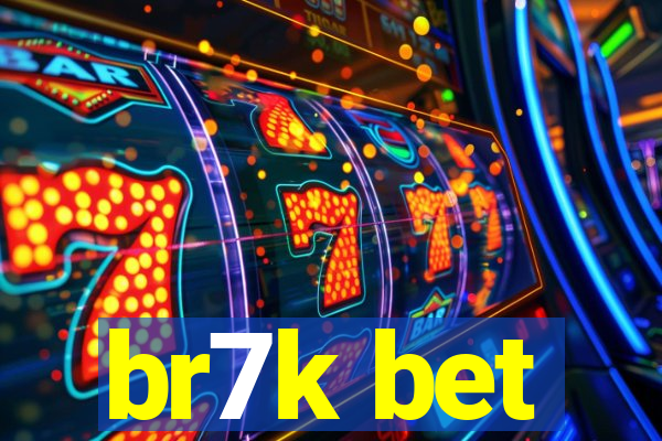 br7k bet
